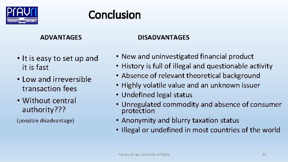 Conclusion ADVANTAGES • It is easy to set up and it is fast • Conclusion ADVANTAGES • It is easy to set up and it is fast •