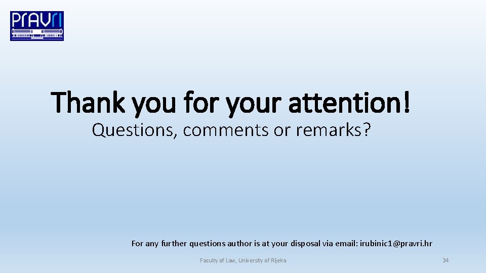 Thank you for your attention! Questions, comments or remarks? For any further questions author