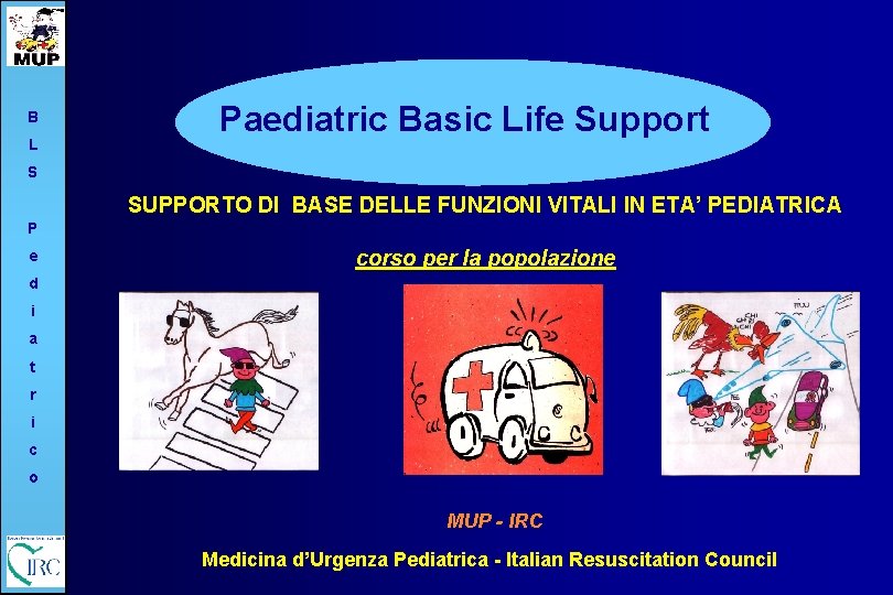 B L Paediatric Basic Life Support S SUPPORTO DI BASE DELLE FUNZIONI VITALI IN