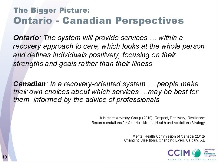The Bigger Picture: Ontario - Canadian Perspectives Ontario: The system will provide services …