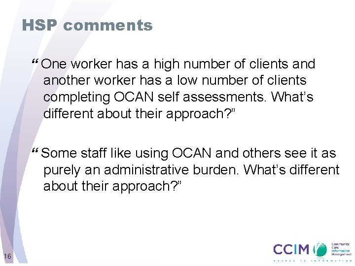 HSP comments “ One worker has a high number of clients and another worker