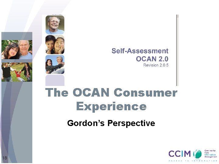 The OCAN Consumer Experience Gordon’s Perspective 18 