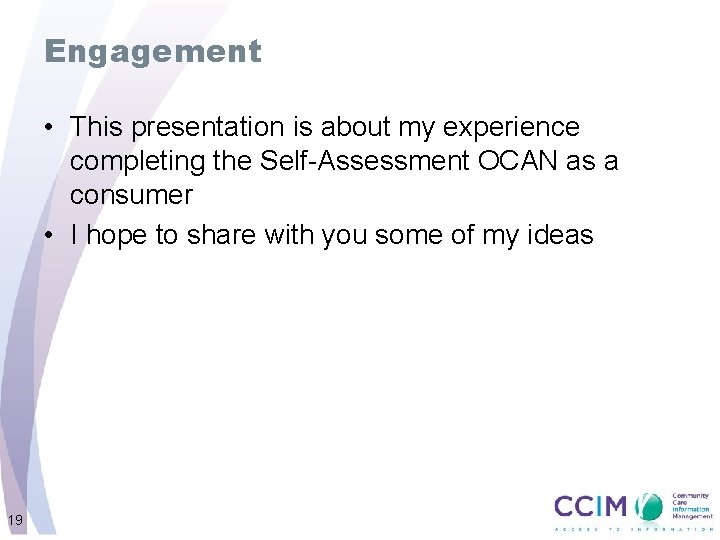 Engagement • This presentation is about my experience completing the Self-Assessment OCAN as a