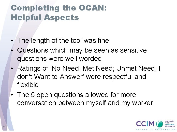Completing the OCAN: Helpful Aspects • The length of the tool was fine •