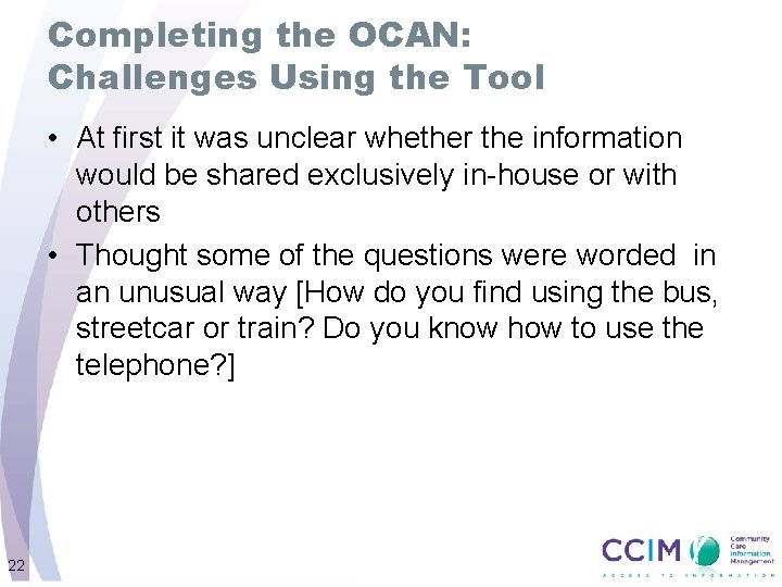 Completing the OCAN: Challenges Using the Tool • At first it was unclear whether