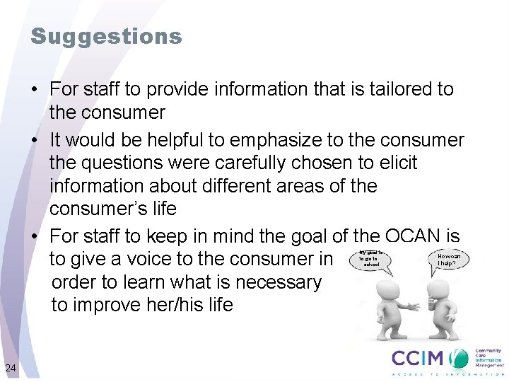Suggestions • For staff to provide information that is tailored to the consumer •