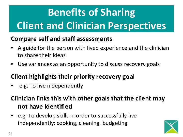 Benefits of Sharing Client and Clinician Perspectives Compare self and staff assessments • A