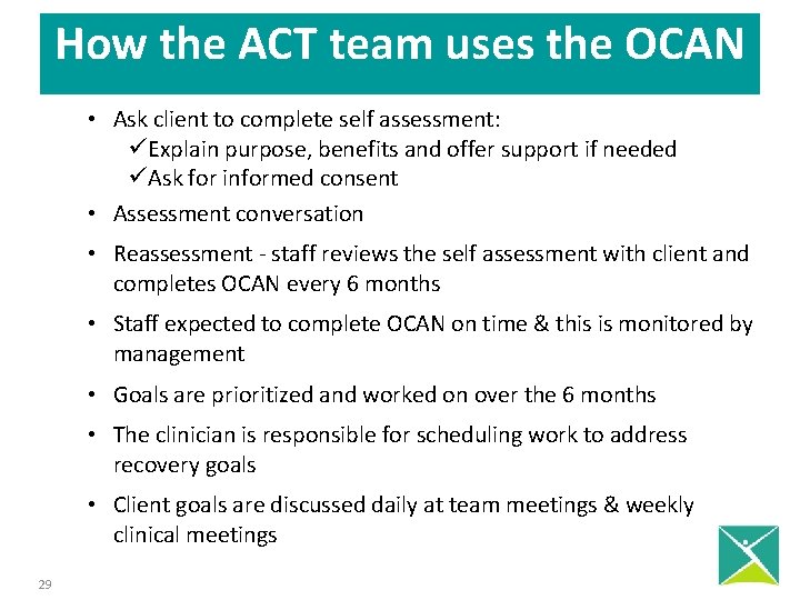 How the ACT team uses the OCAN • Ask client to complete self assessment: