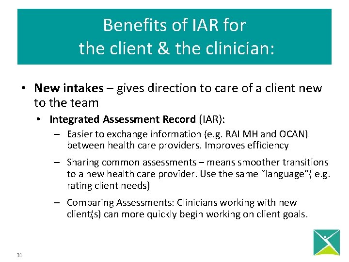 Benefits of IAR for the client & the clinician: • New intakes – gives