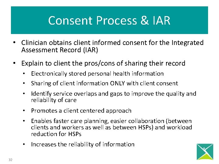 Consent Process & IAR • Clinician obtains client informed consent for the Integrated Assessment