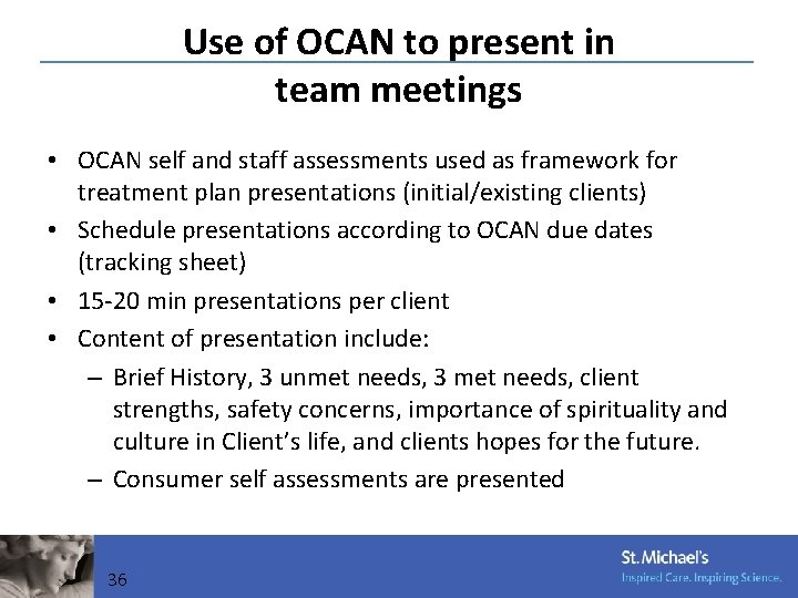 Use of OCAN to present in team meetings • OCAN self and staff assessments