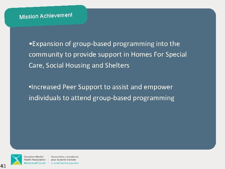 Mission Achievement • Expansion of group-based programming into the community to provide support in