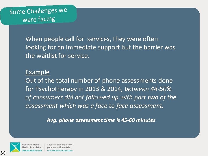 Some Challenges we were facing When people call for services, they were often looking