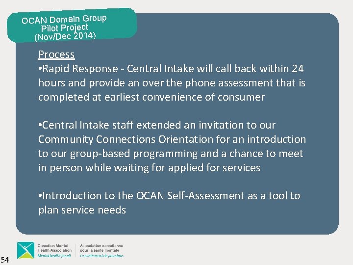 OCAN Domain Group Pilot Project (Nov/Dec 2014) Process • Rapid Response - Central Intake
