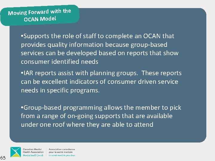 Moving Forward with the OCAN Model • Supports the role of staff to complete