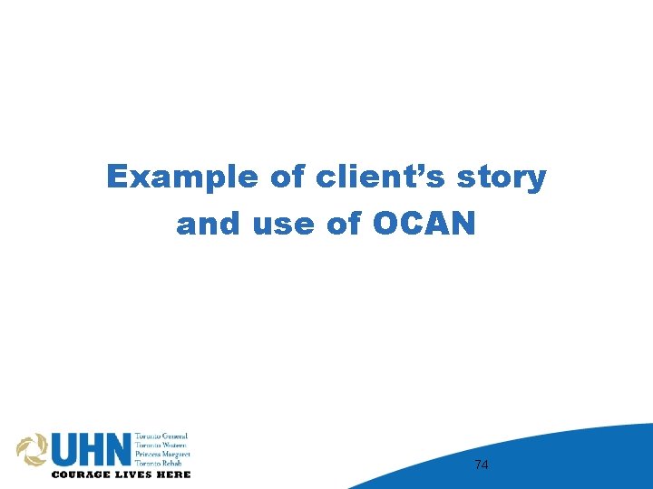 Example of client’s story and use of OCAN 74 