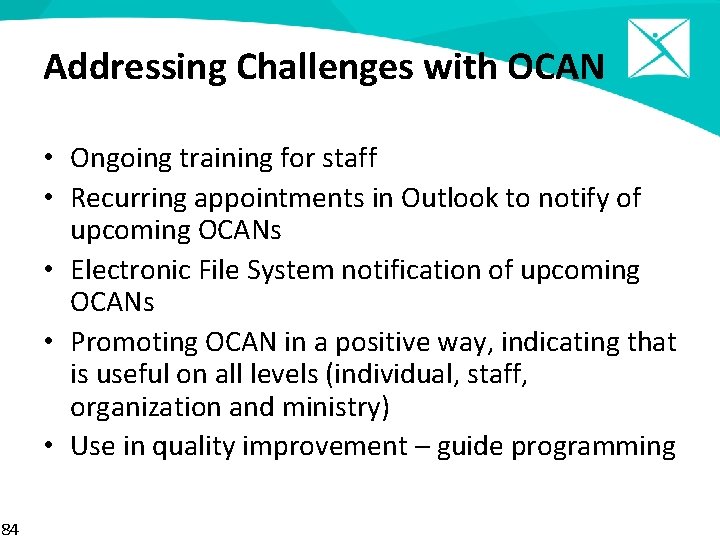 Addressing Challenges with OCAN • Ongoing training for staff • Recurring appointments in Outlook