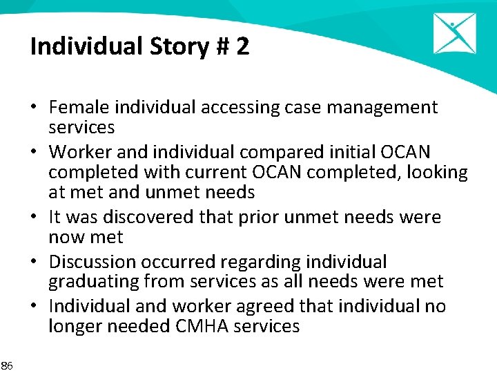 Individual Story # 2 • Female individual accessing case management services • Worker and