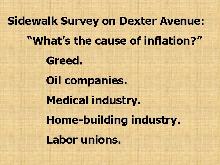 Sidewalk Survey on Dexter Avenue: “What’s the cause of inflation? ” Greed. Oil companies.