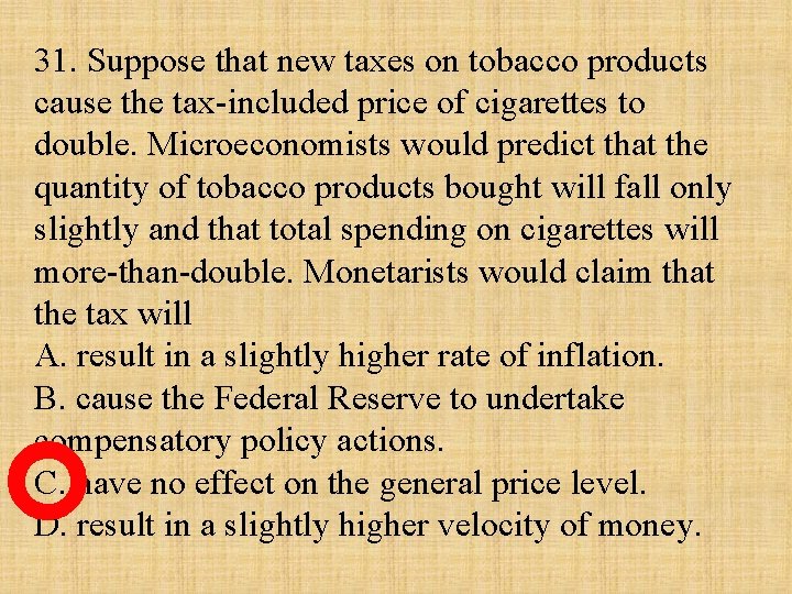 31. Suppose that new taxes on tobacco products cause the tax-included price of cigarettes