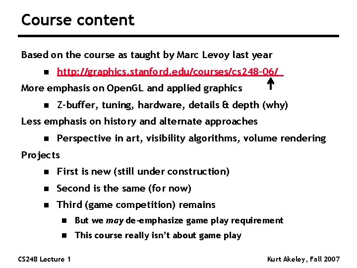 Course content Based on the course as taught by Marc Levoy last year n Course content Based on the course as taught by Marc Levoy last year n