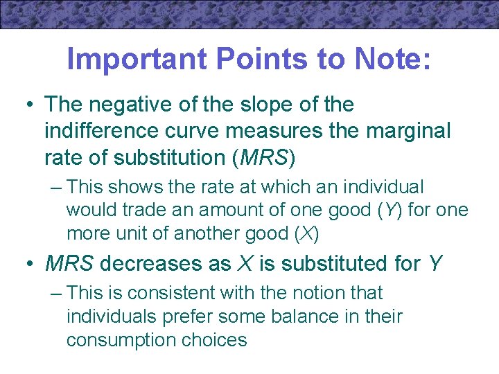 Important Points to Note: • The negative of the slope of the indifference curve