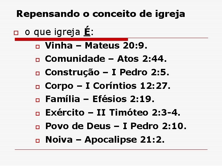 Repensando o conceito de igreja o o que igreja É: o Vinha – Mateus Repensando o conceito de igreja o o que igreja É: o Vinha – Mateus