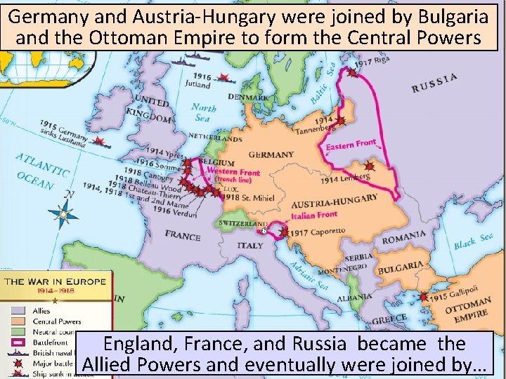 Germany and Austria-Hungary were joined by Bulgaria and the Ottoman Empire to form the Germany and Austria-Hungary were joined by Bulgaria and the Ottoman Empire to form the