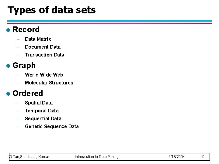 Types of data sets l l l Record – Data Matrix – Document Data
