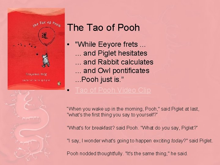 The Tao of Pooh • "While Eeyore frets. . . and Piglet hesitates. .