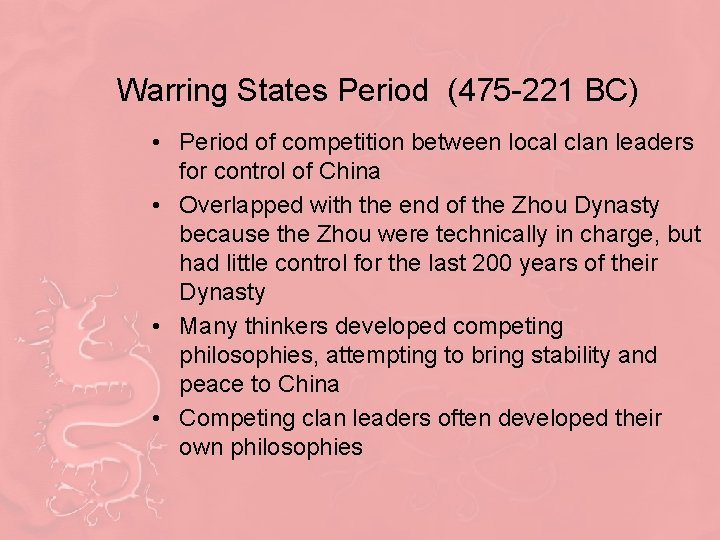 Warring States Period (475 -221 BC) • Period of competition between local clan leaders
