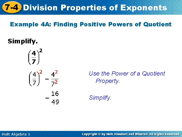 7 -4 Division Properties of Exponents Example 4 A: Finding Positive Powers of Quotient