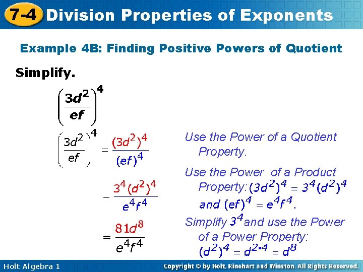 7 -4 Division Properties of Exponents Example 4 B: Finding Positive Powers of Quotient