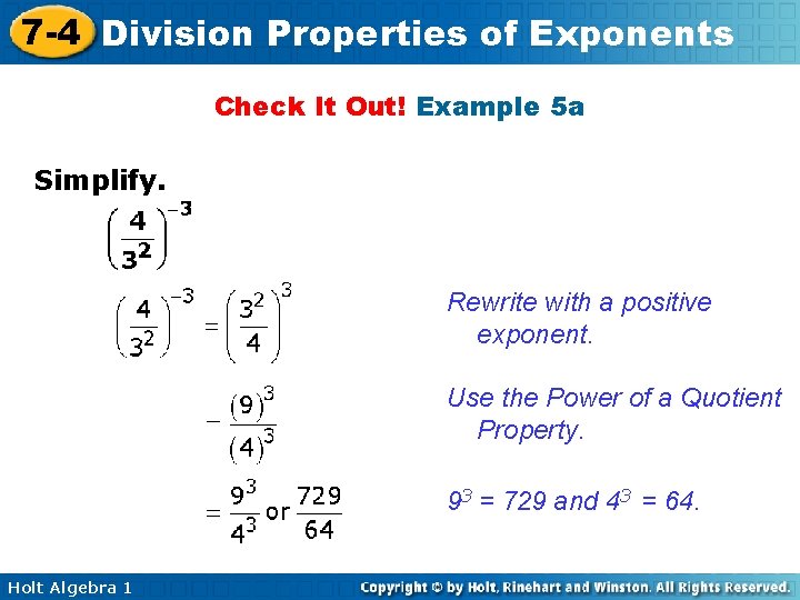 7 -4 Division Properties of Exponents Check It Out! Example 5 a Simplify. Rewrite