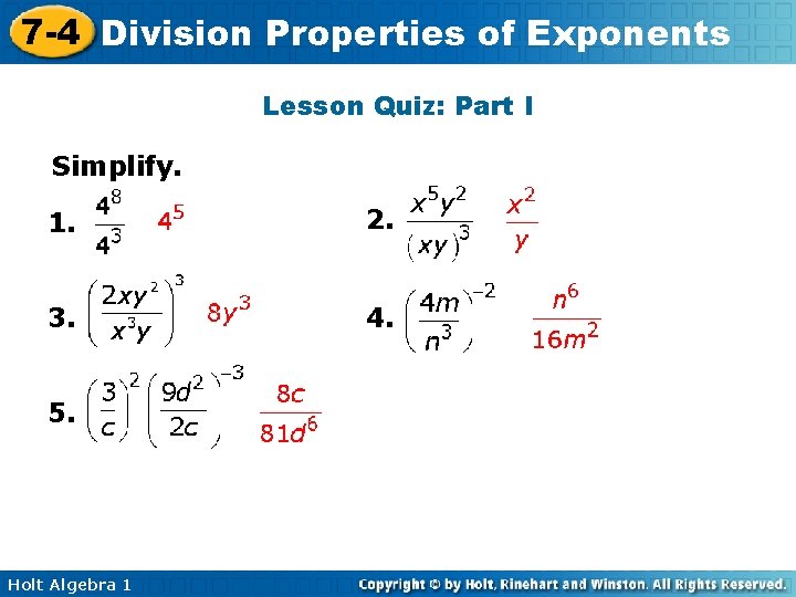 7 -4 Division Properties of Exponents Lesson Quiz: Part I Simplify. 1. 2. 3.