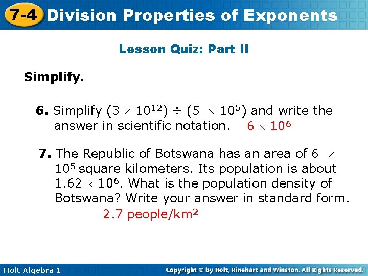 7 -4 Division Properties of Exponents Lesson Quiz: Part II Simplify. 6. Simplify (3