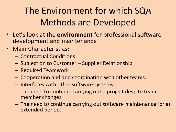 The Environment for which SQA Methods are Developed • Let’s look at the environment