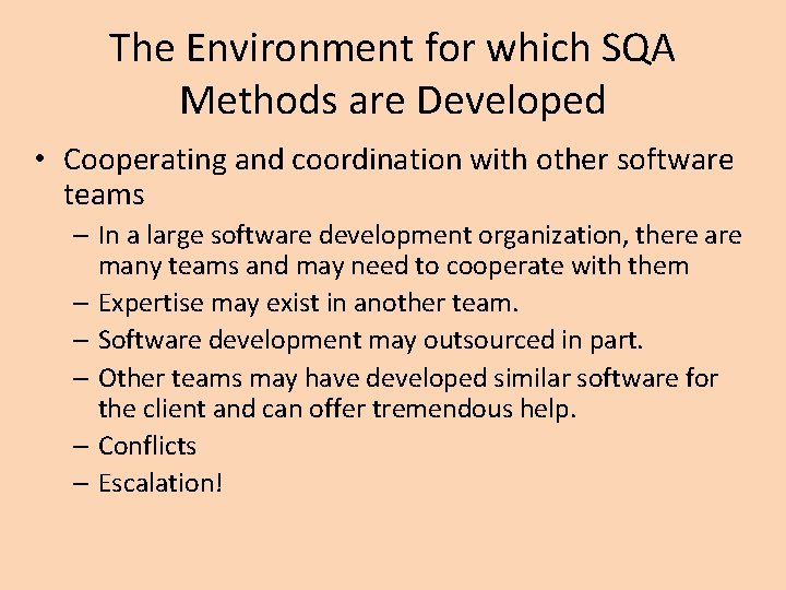 The Environment for which SQA Methods are Developed • Cooperating and coordination with other