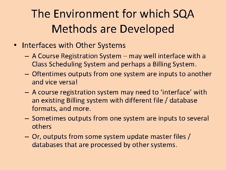 The Environment for which SQA Methods are Developed • Interfaces with Other Systems –