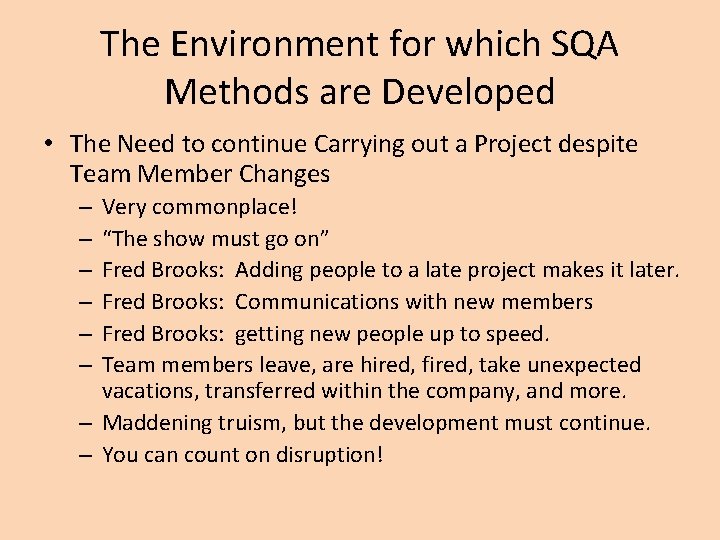 The Environment for which SQA Methods are Developed • The Need to continue Carrying