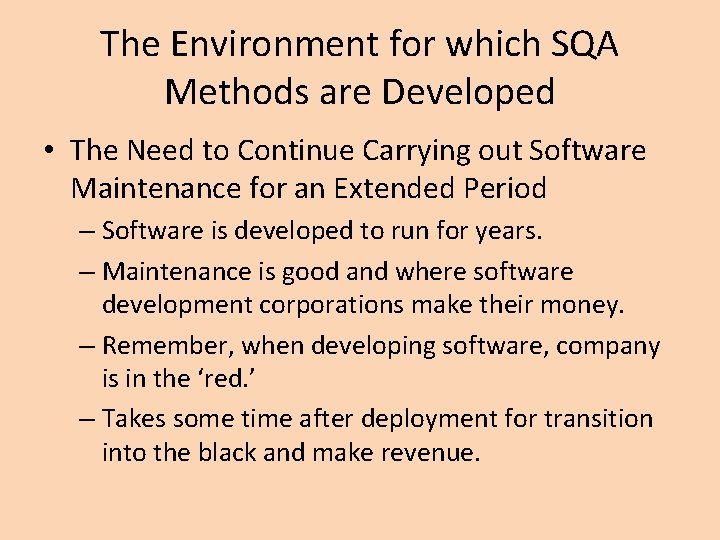 The Environment for which SQA Methods are Developed • The Need to Continue Carrying