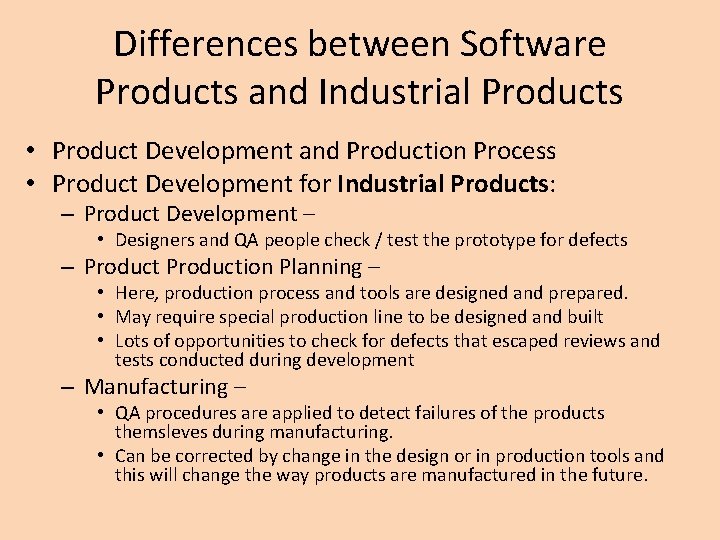 Differences between Software Products and Industrial Products • Product Development and Production Process •