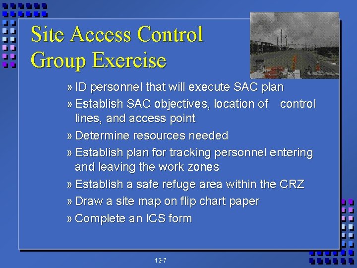 Site Access Control Group Exercise » ID personnel that will execute SAC plan »