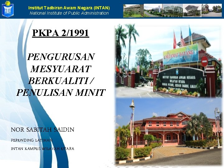 Institut Tadbiran Awam Negara (INTAN) National Institute of Public Administration PKPA 2/1991 PENGURUSAN MESYUARAT