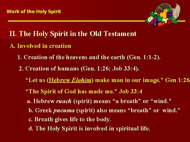 Work of the Holy Spirit II. The Holy Spirit in the Old Testament A.