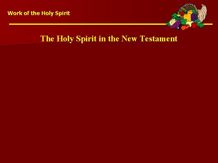 Work of the Holy Spirit The Holy Spirit in the New Testament 