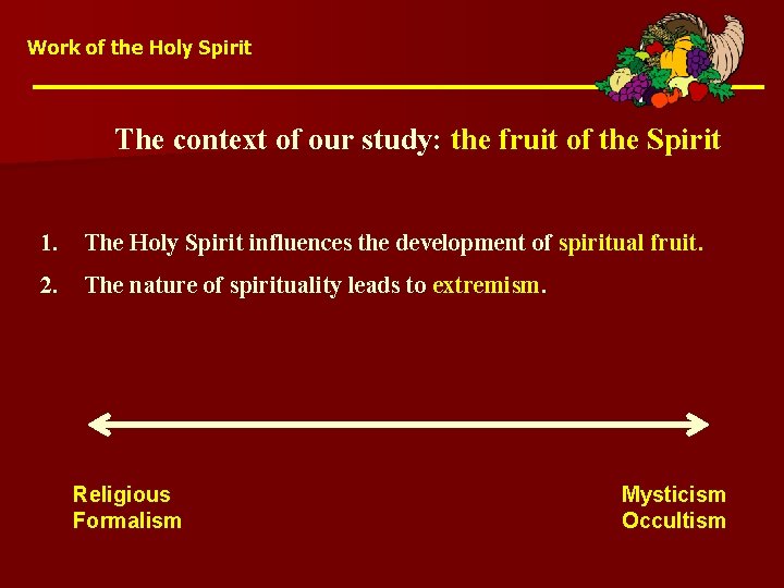 Work of the Holy Spirit The context of our study: the fruit of the
