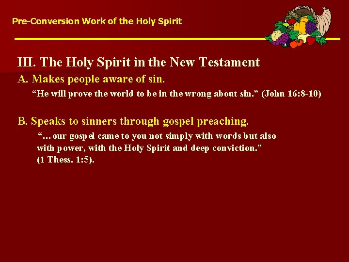 Pre-Conversion Work of the Holy Spirit III. The Holy Spirit in the New Testament