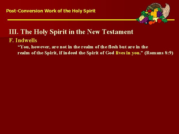 Post-Conversion Work of the Holy Spirit III. The Holy Spirit in the New Testament