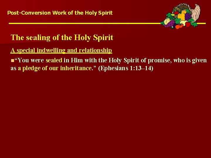 Post-Conversion Work of the Holy Spirit The sealing of the Holy Spirit A special